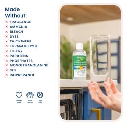 Dishwasher Booster & Rinse Aid: made without fragrance, ammonia, bleach, dyes, thickeners, formaldehyde, sls, isopropanol.
