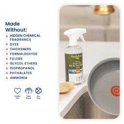 Heavy Duty Pot & Pan Spray: made without dyes, glycol ethers, isopropanol, phthalates, ammonia.