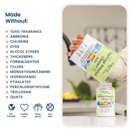 Garbage Disposal Cleaner: made without toxic fragrance, ammonia, chlorine, glycol ethers, isopropanol, phthalates, triclosan, quats.